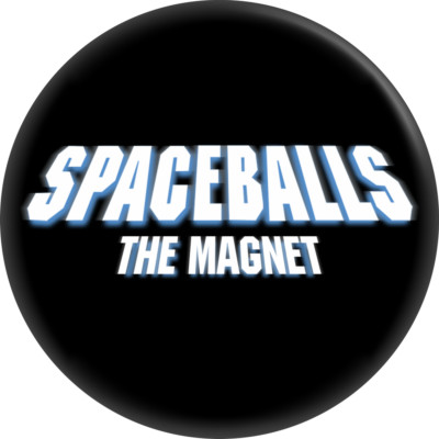 Magnet - Spaceballs 1980s Funny Movie Parody Retro Sci-Fi Comedy Quote 2.25''