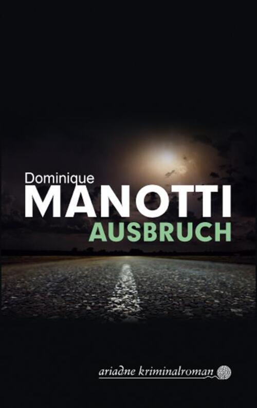 Thumbnail - Dominique Manotti | Ausbruch | Buch | Deutsch (2014) | Ariadne Krimi |