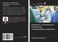 DiagnóStico Y Tratamiento De Traumatismos CraneoencefáLicos Combinados Kakhramon