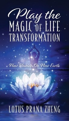 Zheng - Play The Magic of Life Transformation  New Human On New Earth  - G555z