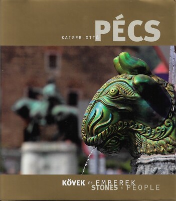 Kovek es Emberek Kaiser Otto Pecs 2010 Hardcover Edition Hungarian/English Text