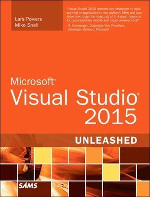 Microsoft Visual Studio 2015 Unleashed (3rd Edition), Snell, Mike,Powers, Lars, 