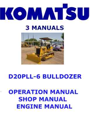 KOMATSU D20PLL-6 BULLDOZER MANUAL SERVICE OPERATORS ENGINE SHOP REPAIR PDF