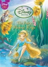 DISNEY FAIRIES: THE FAIRY WITHOUT WINGS (DISNEY WONDERFUL By Disney Inc. VG