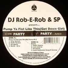 DJ Rob-E-Rob & SP Pump Ya Fist Like This (Get Down Girl) Vinyl Single 12inch