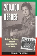 200,000 Heroes : Italian Partisans and the American OSS in WWII L