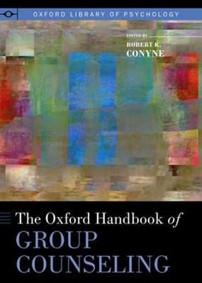 Oxford Handbook of Group Counseling by Robert K Conyne: Used