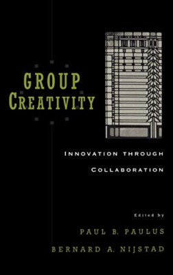 Group Creativity : Innovation through Collaboration - HardBack NEW Paul B. Paulu
