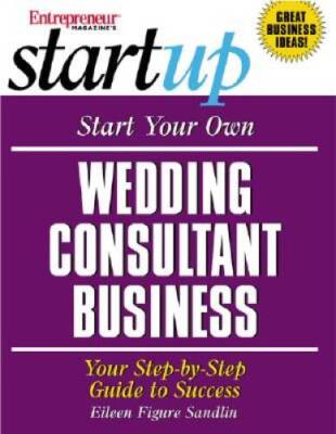 Start Your Own Wedding Consultant Business: Your Step-By-Step Guide to  - GOOD