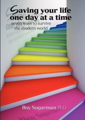 Saving your life one day at a time by Roy Sugarman [Paperback, 264 pages]