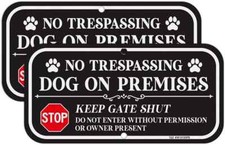 No Trespassing Dog on Premises Sign Keep Gate Shut Do Not Enter Sign - 2 Pack -