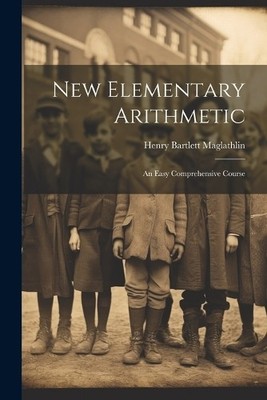 Henry Bartlett Maglathlin New Elementary Arithmetic (Taschenbuch)