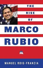 The Rise of Marco Rubio - VERY GOOD