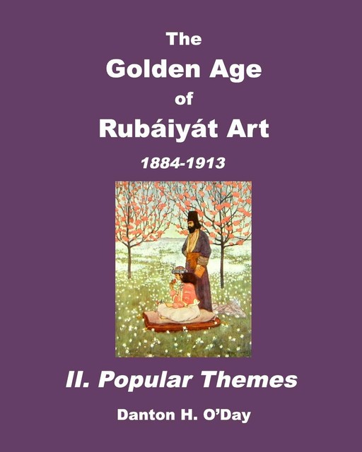 Thumbnail - Danton H O'day The Golden Age Of Rubaiyat Art Ii. Popular Themes