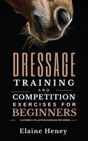 Elaine Heney | Dressage Training And Competition Exercises For Beginners -...