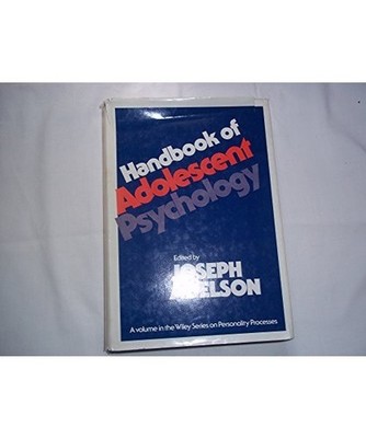 Handbook of Adolescent Psychology [Wiley Series on Personality Processes]