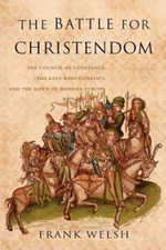 Battle for Christendom - Hardcover By Welsh, Frank - VERY GOOD