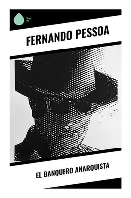 El banquero anarquista | Fernando Pessoa | Taschenbuch | Spanisch | 2024