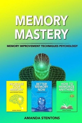 Memory Mastery: Memory Improvement Techniques Psychology by Amanda Stentons (Eng