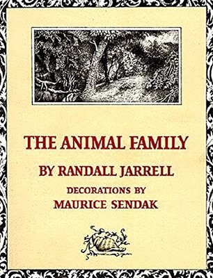 THE ANIMAL FAMILY (MICHAEL DI CAPUA BOOKS) By Randall Jarrell & Maurice Sendak