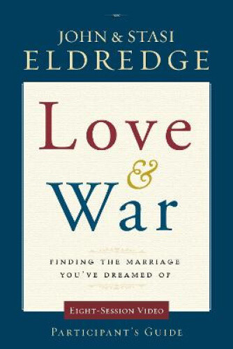 Thumbnail - Love And War: Finding The Marriage You've Dreamed Of: Participant's