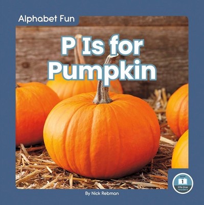 P Is for Pumpkin by Nick Rebman (English) Paperback Book