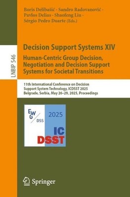 Decision Support Systems XIV. Human-Centric Group Decision, Negotiation and Deci