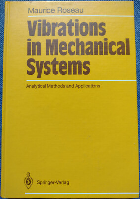 Vibrations in Mechanical Systems - Analytical Methods and Applications / Roseau