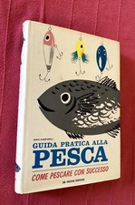 Albertarelli GUIDA PRATICA ALLA PESCA De VEcchi Editore 1965 1a Ed.