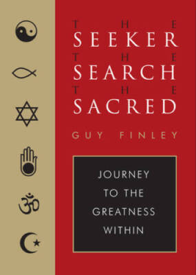 The Seeker, the Search, the Sacred: Journey to the Greatness Within - VERY GOOD