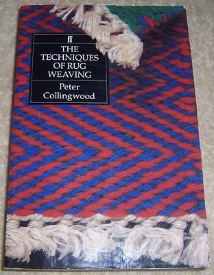 The Techniques of Rug Weaving Peter Collingwood pb | eBay