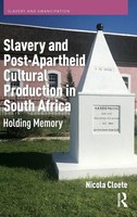 Slavery And Post-Apartheid Cultural Production In South Africa | Nicola Cloete