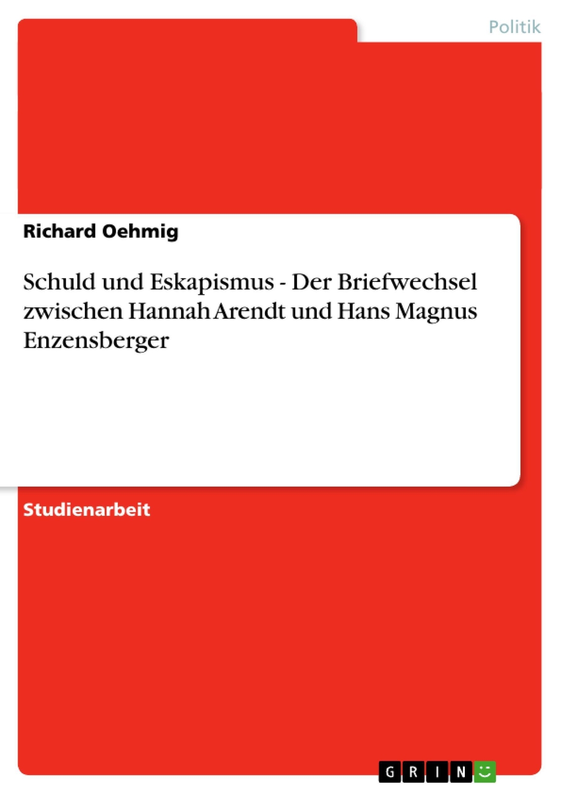 Thumbnail - Schuld Und Eskapismus - Der Briefwechsel Zwischen Hannah Arendt Und