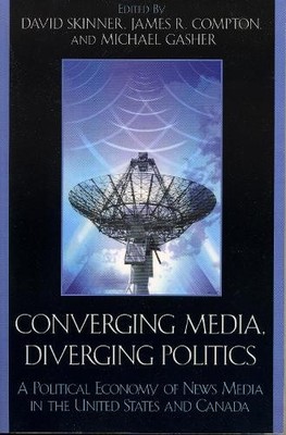 Converging Media, Diverging Politics - 9780739113066