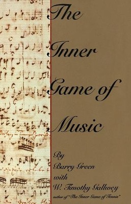Barry Green W. Timothy Gallwey Inner Game of Music (Taschenbuch) (US IMPORT)