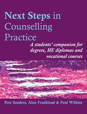 Next Steps in Counselling Practice: A students' companion for... - Pete Sanders