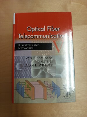 Optical Fiber Telecommunications VB. Systems and Networks. [Optics and Photonics