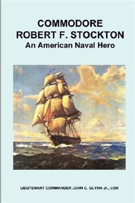 Commodore Robert F. Stockton, an American Naval Hero, Paperback by Bayard, Sa...