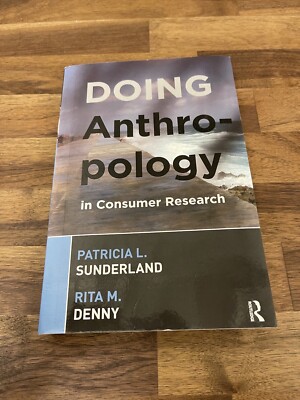 Doing Anthropology in Consumer Research by Rita M. Denny and Patricia L....