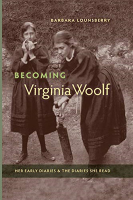 Becoming Virginia Woolf: Her Early Diaries and the Diar - Paperback NEW Barbara