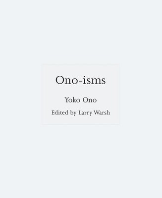 Ono-isms by Yoko Ono Hardcover Book