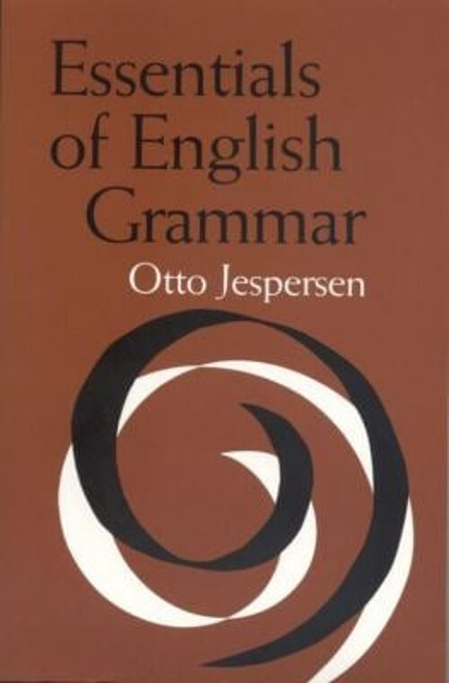Essentials of English Grammar by Otto Jespersen (1964, Trade