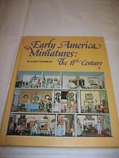 Early America in Miniatures Eighteenth Century Marie Woodruff Dollhouse Book