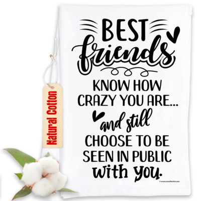 Best Friends Know How Crazy - Funny Themed Kitchen Tea Towels / Dish Cloth