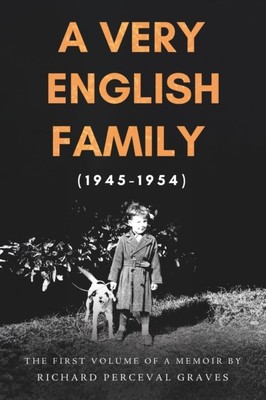 Richard Perceval Gra - A Very English Family 1945-1954 The First V - E245z