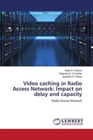 Vikas D. Chavan (U. A.) | Video Caching In Radio Access Network: Impact On...