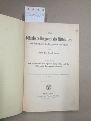 (Erster und Zweiter Band) Das böhmische Bergrecht des Mittelalters auf Grundlage