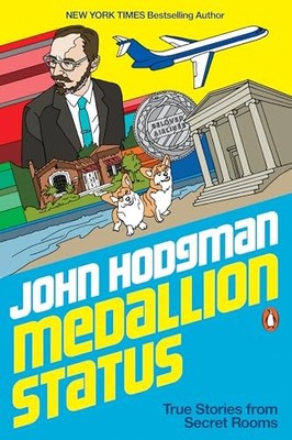 Medallion Status : True Stories from Secret Rooms by John Hodgman (2020, ...