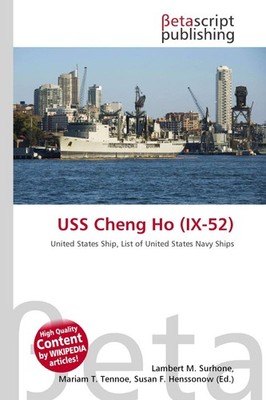 USS Cheng Ho (IX-52) Lambert M. Surhone