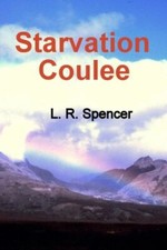 Starvation Coulee: Book 2 Of The Ten Mile Chronicles